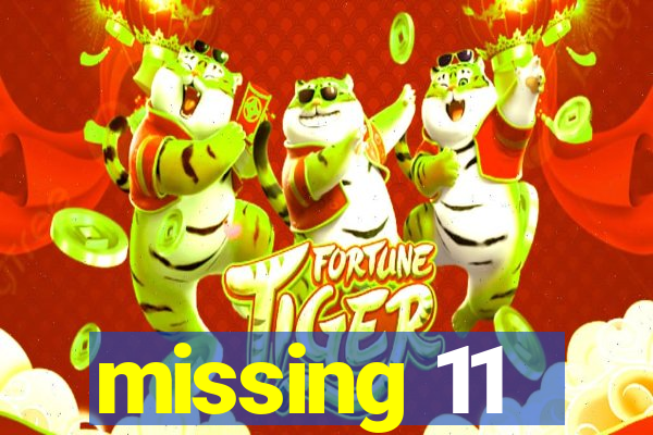 missing 11